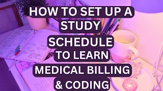 HOW TO SET UP A STUDY SCHEDULE TO LEARN MEDICAL BILLING AND CODING