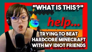 *What is this?* Trying to Beat Hardcore Minecraft with My Idiot Friends by Martincitopants