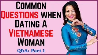 ❤️Common Questions When Dating A Vietnamese Woman. Part #1