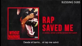 21 Savage, Offset - "Rap Saved Me" Ft Quavo (Sub en Español)