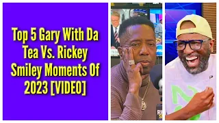 Top 5 Gary With Da Tea Vs. Rickey Smiley Moments Of 2023