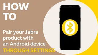 How to pair your Jabra product with an Android device through settings | Jabra Support