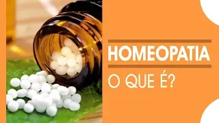 O que é Homeopatia? | Como funciona a Homeopatia?