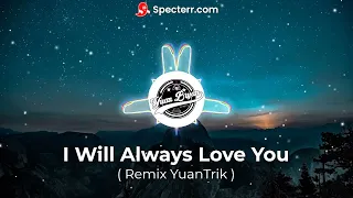 I WILL ALWAYS LOVE YOU | Dj YuanBryan Remix | Viral TikTok 2022