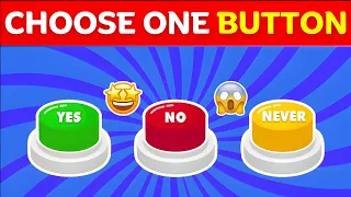 Choose One BUTTON Challenge: YES, NO, or NEVER? 😱