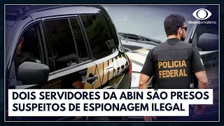 Polícia Federal prende servidores da Abin suspeitos de espionagem ilegal | Jornal da Band