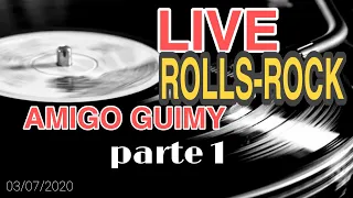 Live Rolls Rock - Amigo Guimy Parte 1