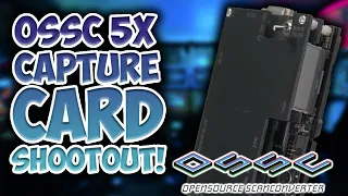 OSSC 5x Capture Card Shootout