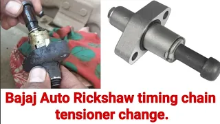 Bajaj Auto Rickshaw timing chain tensioner change.