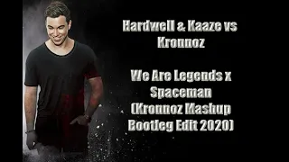 Hardwell x Kaaze vs Kronnoz - We Are Legends x Spaceman (Bootleg Mashup) (Version 2020)