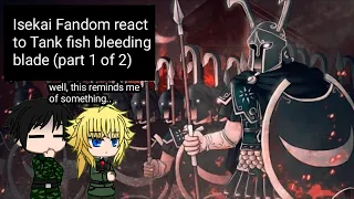 Isekai fandom react to Tank fish Bleeding blade (part 1 of 2)