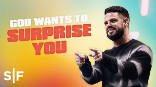 God Wants To Surprise You | Steven Furtick