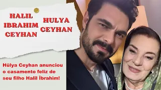 Hülya Ceyhan anunciou o casamento feliz de seu filho Halil İbrahim!