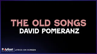 David Pomeranz - The Old Songs (Lyrics On Screen)