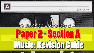 OCR GCSE Media Studies / Paper 2, Section A: Music