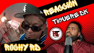 (reaccion) ROCHY - TIGUERE DK | VIDEO OFICIAL | 4K