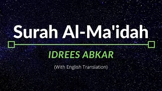 Surah Al-Ma’idah - Idrees Abkar | English Translation