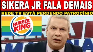 🔴Sikera Jr Fala mal da Propaganda do Burguer King e Paga Caro