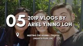 🐶 Meeting The Hound + The Fox 🦊 (Grants Pass, OR) | 2019 Vlogs : Episode 05 | Ariel Yining Loh