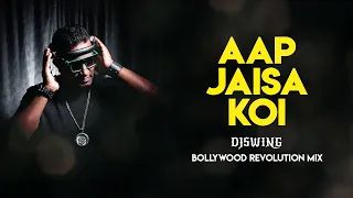 AAP JAISA KOI (DJ SWING BOLLYWOOD REVOLUTION MIX)