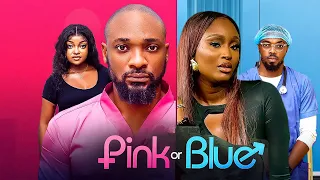 PINK OR BLUE CHIDI DIKE, DEZA D GREAT, SCARLET GOMEZ, EMMANUELLA   2023 Nigerian African Movie