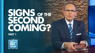 LET THE BIBLE SPEAK - Signs Of The Second Coming? Part 1