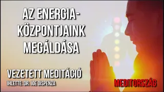 Energiaközpontok megáldása szimbólumokkal | dr Joe Dispenza alapján | csakra meditáció | Meditország