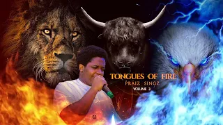 Praiz Singz - Tongues of Fire Pt. 3 | Prayer Charge | Intensive 30 Minutes Prayer Charge