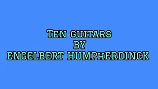 ENGELBERT HUMPHERDINCK/TEN GUITARS/LYRICS