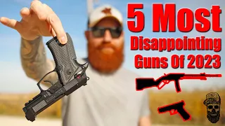 5 Most Disappointing Guns 2023 Edition