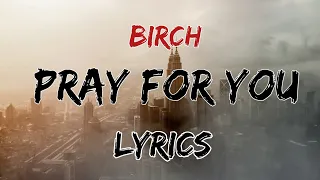 Birch - Pray For You (Lyrics) NCS