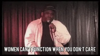 Patrice O’Neal - When You Don’t Care, Women Can’t Function