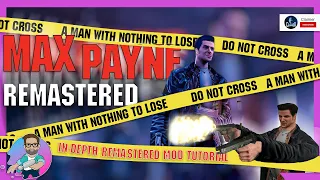 Max Payne Remastered In-Depth Mod Tutorial