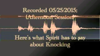 SPIRIT KNOCKING, How Does Spirit Do It? **SPIRIT EXPLAINS**