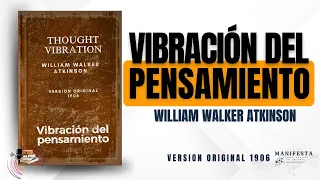 🎧📚"VIBRACIÓN DEL PENSAMIENTO" -🧠 Domina la Ley de Atracción/William Walker Atkinson 1906