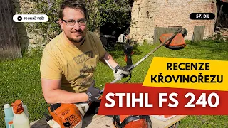 Křovinořez STIHL FS 240 uživatelská RECENZE | Díl 57.