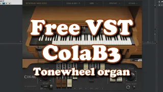 Free VST - ColaB3 Tonewheel Organ Emulation