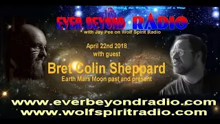 2018-04-22 Ever Beyond - Bret Colin Sheppard - Earth History, Mars, The Moon