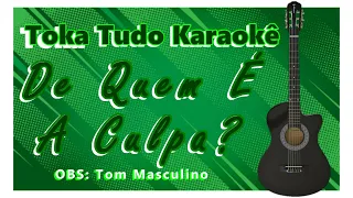 De Quem É A Culpa Karaokê Marília Mendonça (Tom Masculino)