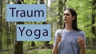 Einfache Traumyoga-Übungen | für Klarträume und ein bewussteres Leben