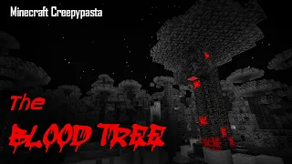 Minecraft Creepypasta | THE BLOOD TREE