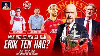 BÂY GIỜ TƯƠNG LAI CỦA ERIK TEN HAG SẼ RA SAO? | WE SPEAK FOOTBALL | BLV ANH QUÂN & BLV QUANG TÙNG