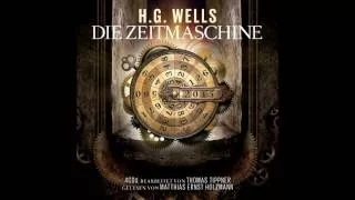 Die Zeitmaschine (Das komplette Hörbuch) nach Motiven von H.G. Wells