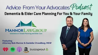 Advice From Your Advocates - Dementia & Elder Care Planning for You and Your Family