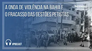 A onda de violência na Bahia e o fracasso das gestões petistas