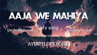 Aaja We Mahiya_lofy song _ AYUSH LOFY SONG _ #trending #lofi #viral #song #youtube #subscribe