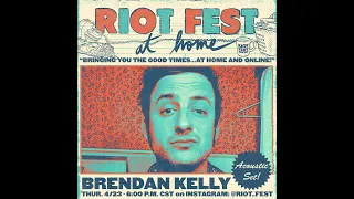Brendan Kelly Live - "Riot Fest at Home" Instagram Stream - 4/23/20