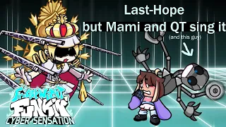 Last-Hope but Mami and QT sing it -- FNF Covers