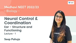 Neural Control & Coordination | Ear - Structure and Functioning | L1 | NEET 2022/23 | Seep Pahuja