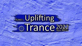 KUNO´s Uplifting Trance Hour 427/2 [MIX December 2022] 🎵